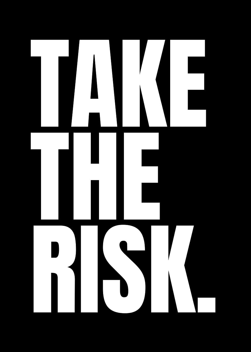 Text/photo Risky 'Take The Risk Text Art' Poster, picture, metal print, paint by Nae ...