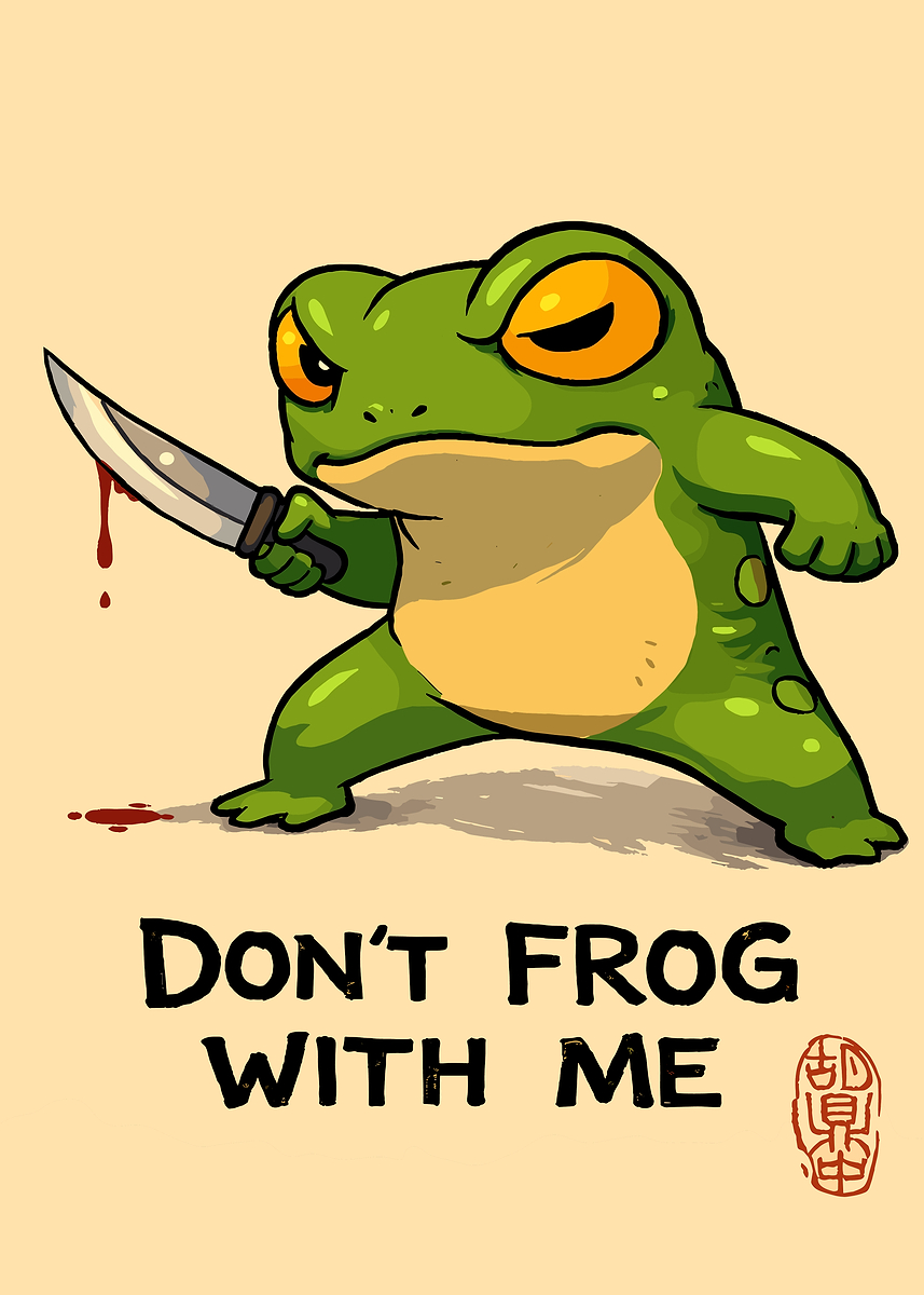 'Don’t Frog With Me' Poster, picture, metal print, paint by PERMADI ...