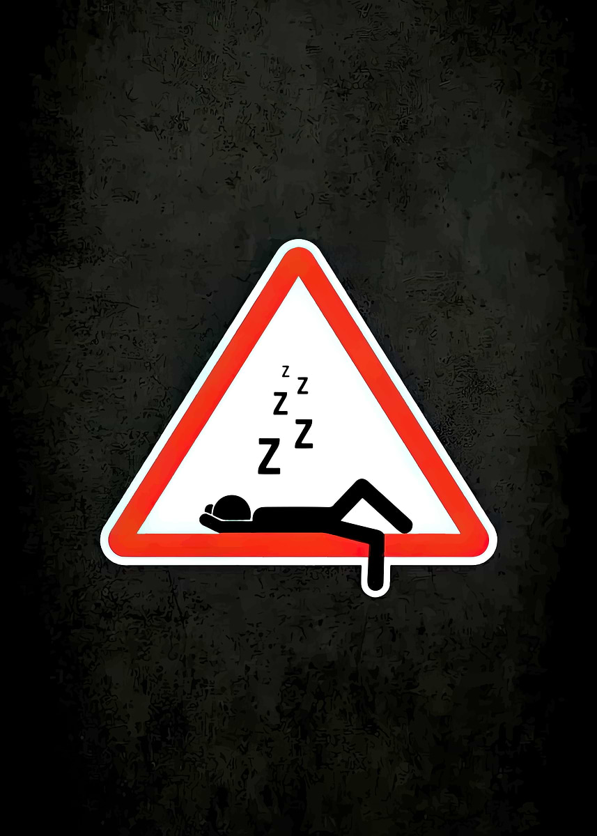 Getting Sleep Sign 'Warning Sign for Sleepy Person' Poster, picture, metal print, paint by ...