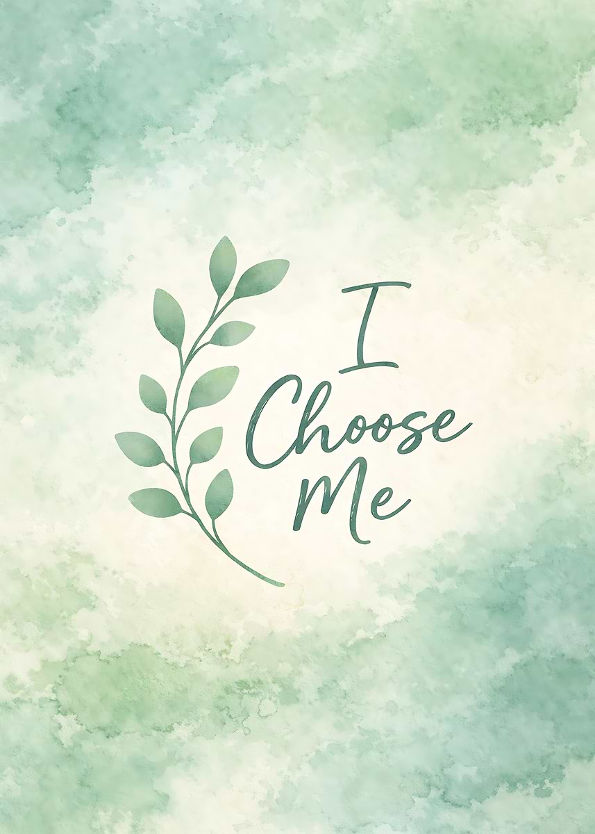 Select Me Image 'I Choose Me floral watercolor' Poster, picture, metal print, paint by ...