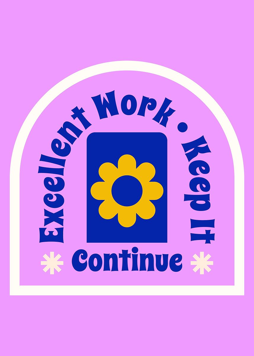 'Excellent Work Keep It Continue Flower Patch' Poster, picture, metal ...