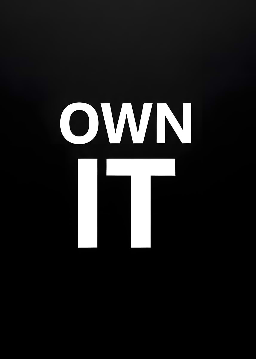'Own It Text Art' Poster, picture, metal print, paint by Harmoniq ...