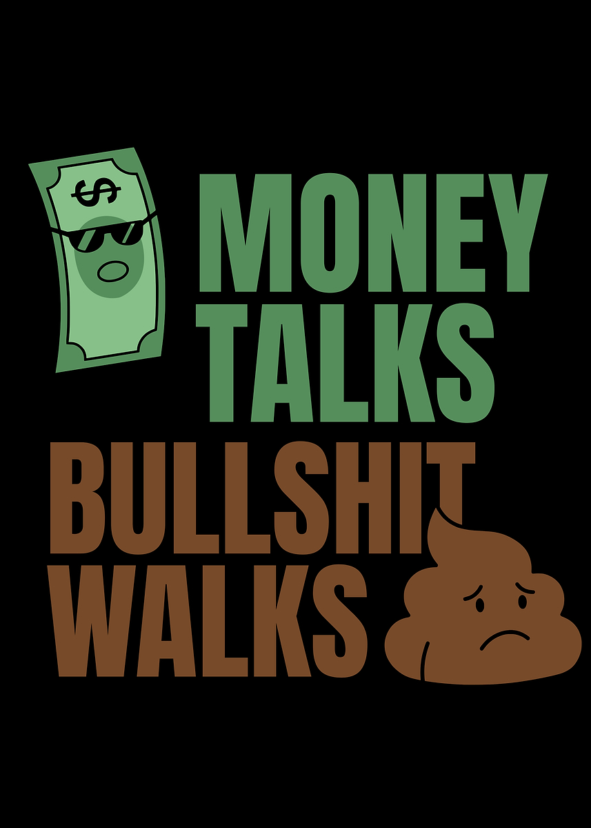 Money Talks, Bullshit Walks' Poster, picture, metal print, paint