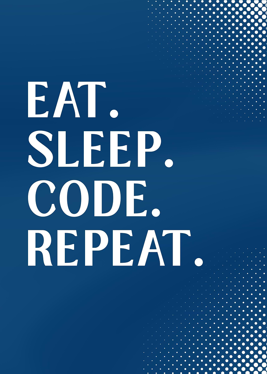 'Eat Sleep Code Repeat Text Art' Poster, picture, metal print, paint by ...