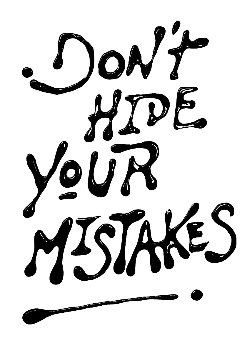 'Don't Hide Your Mistakes text art' Poster, picture, metal print, paint ...