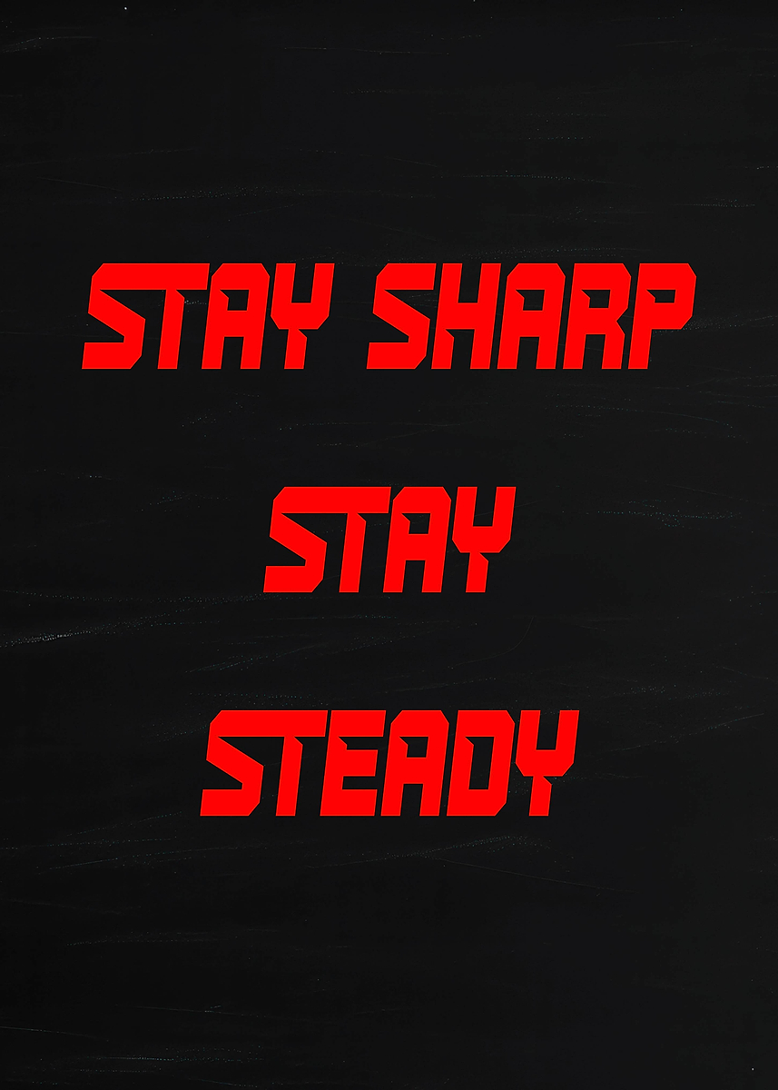Staysharp Background 'Stay Sharp Stay Steady Text Art' Poster, picture, metal print, paint ...