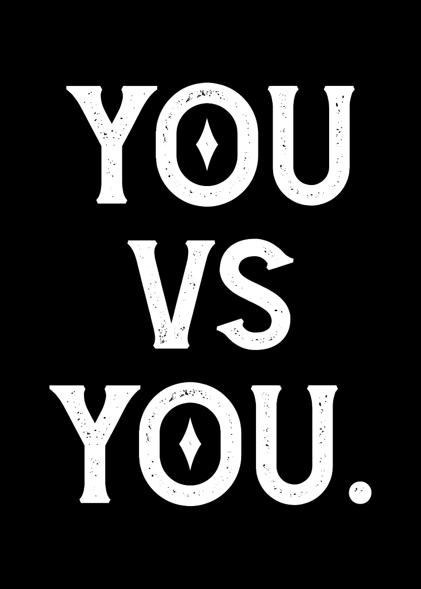 You Vs You Text Art Poster Picture Metal Print Paint By Peter you-vs-you-text-art-poster-picture-metal-print-paint-by-peter