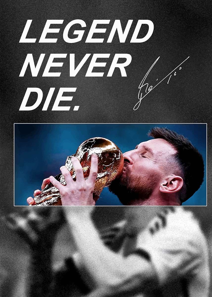 'Messi Legend Never Die Poster' Poster, picture, metal print, paint by ...