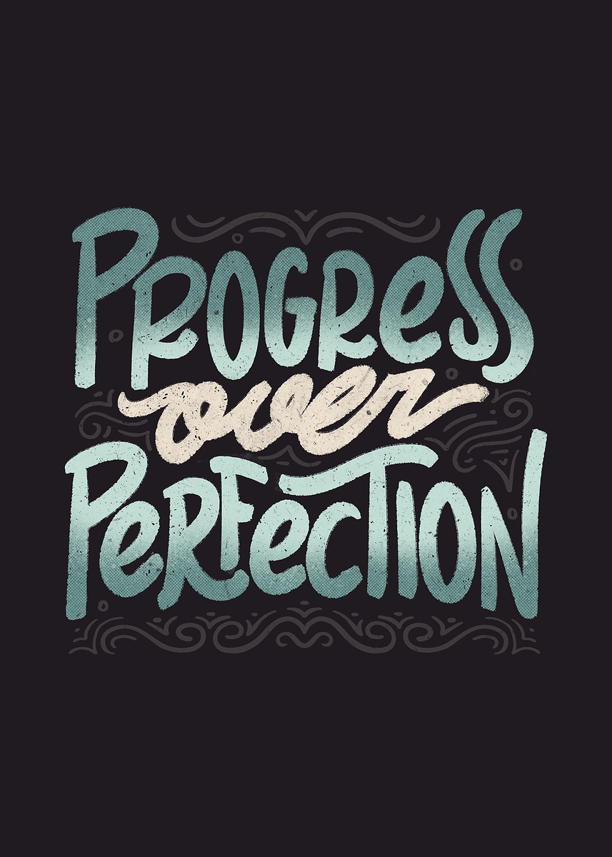 'Progress Over Perfection' Poster, picture, metal print, paint by ...