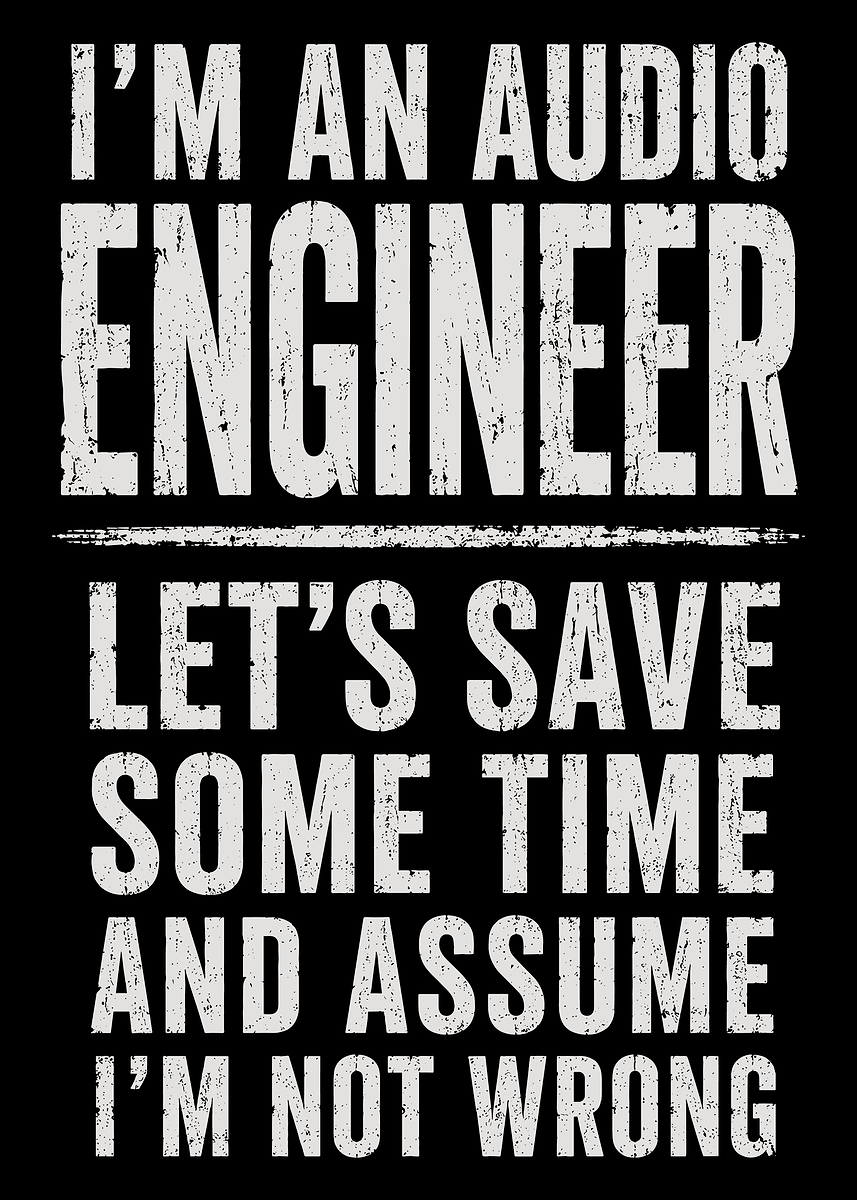 Audio Engineer Funny Quote Design Poster, Picture & Metal Print – Audio ...