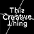 This Creative Thing