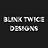 BlinkTwiceDesigns