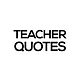 Teacher Quotes