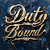 Duty Bound Inspirations