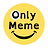 Only Meme