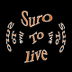 Suro To Live