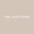 HerLove Framed