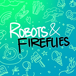 RobotsandFireflies