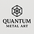 Quantum Metal Art
