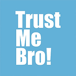 TrustMeBro