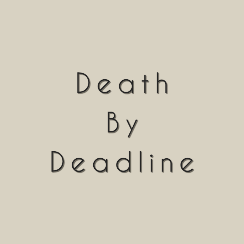 Death by Deadline avatar